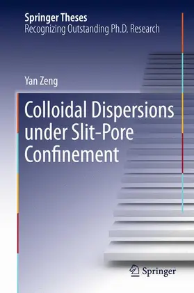 Zeng |  Colloidal Dispersions Under Slit-Pore Confinement | Buch |  Sack Fachmedien