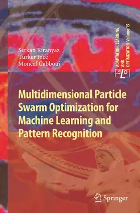 Kiranyaz / Gabbouj / Ince |  Multidimensional Particle Swarm Optimization for Machine Learning and Pattern Recognition | Buch |  Sack Fachmedien