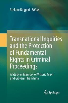 Ruggeri | Transnational Inquiries and the Protection of Fundamental Rights in Criminal Proceedings | Buch | 978-3-642-43793-9 | sack.de