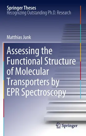 J.N.Junk | Assessing the Functional Structure of Molecular Transporters by EPR Spectroscopy | Buch | 978-3-642-43795-3 | www.sack.de