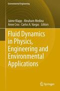 Klapp / Vargas / Medina |  Fluid Dynamics in Physics, Engineering and Environmental Applications | Buch |  Sack Fachmedien