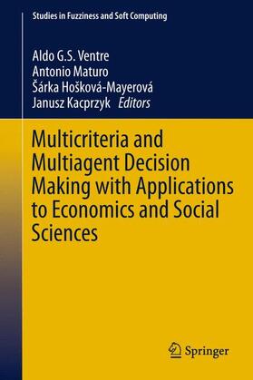Ventre / Kacprzyk / Maturo | Multicriteria and Multiagent Decision Making with Applications to Economics and Social Sciences | Buch | 978-3-642-43824-0 | sack.de