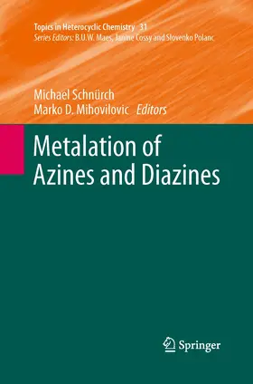 Mihovilovic / Schnürch |  Metalation of Azines and Diazines | Buch |  Sack Fachmedien