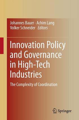 Bauer / Schneider / Lang | Innovation Policy and Governance in High-Tech Industries | Buch | 978-3-642-43831-8 | sack.de