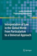 Miklaszewicz / Jemielniak |  Interpretation of Law in the Global World: From Particularism to a Universal Approach | Buch |  Sack Fachmedien