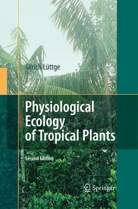 Lüttge | Physiological Ecology of Tropical Plants | Buch | 978-3-642-43964-3 | sack.de
