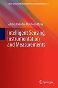 Mukhopadhyay |  Intelligent Sensing, Instrumentation and Measurements | Buch |  Sack Fachmedien