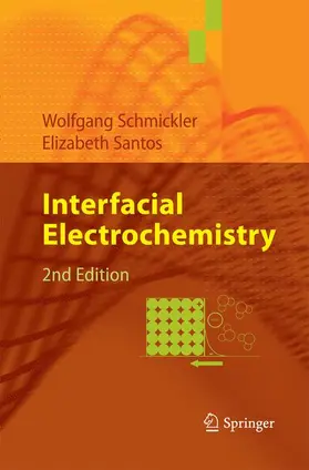 Schmickler / Santos |  Interfacial Electrochemistry | Buch |  Sack Fachmedien