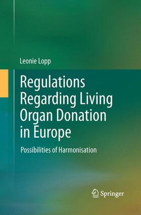 Lopp | Regulations Regarding Living Organ Donation in Europe | Buch | 978-3-642-44062-5 | sack.de