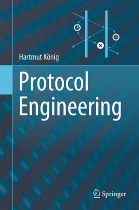 König | Protocol Engineering | Buch | 978-3-642-44093-9 | sack.de