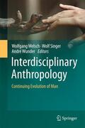 Welsch / Wunder / Singer |  Interdisciplinary Anthropology | Buch |  Sack Fachmedien
