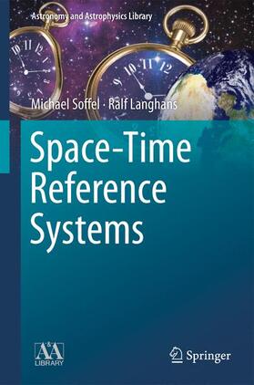 Langhans / Soffel | Space-Time Reference Systems | Buch | 978-3-642-44313-8 | sack.de