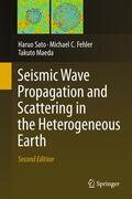 Sato / Maeda / Fehler |  Seismic Wave Propagation and Scattering in the Heterogeneous Earth : Second Edition | Buch |  Sack Fachmedien