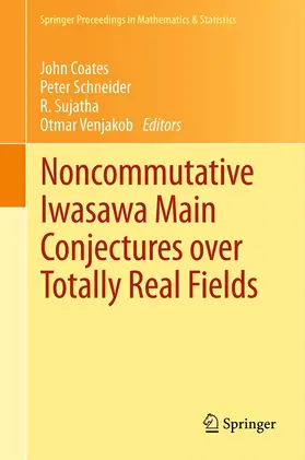 Coates / Venjakob / Schneider |  Noncommutative Iwasawa Main Conjectures over Totally Real Fields | Buch |  Sack Fachmedien