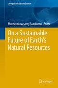 Ramkumar |  On a Sustainable Future of the Earth's Natural Resources | Buch |  Sack Fachmedien