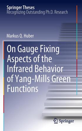 Huber |  On Gauge Fixing Aspects of the Infrared Behavior of Yang-Mills Green Functions | Buch |  Sack Fachmedien