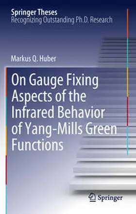 Huber |  On Gauge Fixing Aspects of the Infrared Behavior of Yang-Mills Green Functions | Buch |  Sack Fachmedien