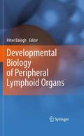 Balogh |  Developmental Biology of Peripheral Lymphoid Organs | Buch |  Sack Fachmedien