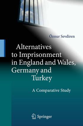 Sevdiren | Alternatives to Imprisonment in England and Wales, Germany and Turkey | Buch | 978-3-642-44476-0 | sack.de