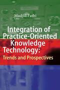 Fathi |  Integration of Practice-Oriented Knowledge Technology: Trends and Prospectives | Buch |  Sack Fachmedien