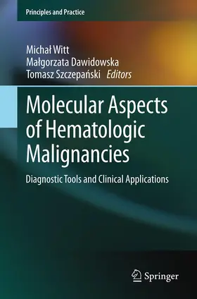 Witt / Szczepanski / Dawidowska |  Molecular Aspects of Hematologic Malignancies | Buch |  Sack Fachmedien