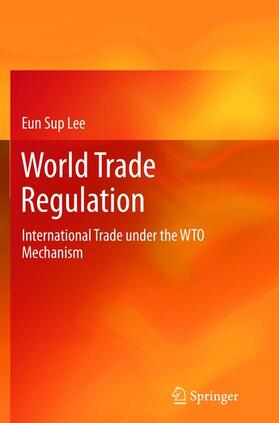 Lee |  World Trade Regulation | Buch |  Sack Fachmedien