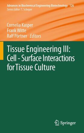 Kasper / Pörtner / Witte |  Tissue Engineering III: Cell - Surface Interactions for Tissue Culture | Buch |  Sack Fachmedien