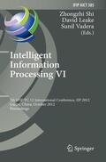 Shi / Vadera / Leake |  Intelligent Information Processing VI | Buch |  Sack Fachmedien