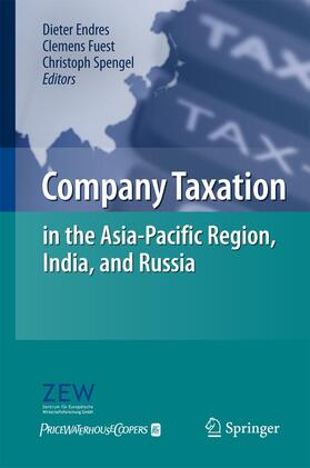 Endres / Spengel / Fuest |  Company Taxation in the Asia-Pacific Region, India, and Russia | Buch |  Sack Fachmedien