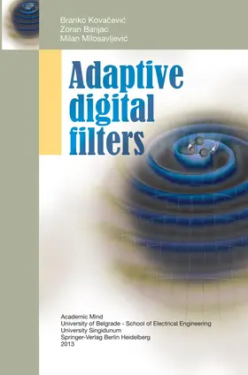 Kovacevic / Banjac / Milosavljevic | Adaptive Digital Filters | Buch | 978-3-642-44749-5 | www.sack.de