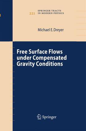 Dreyer | Free Surface Flows under Compensated Gravity Conditions | Buch | 978-3-642-44849-2 | sack.de
