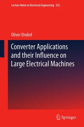Drubel |  Converter Applications and their Influence on Large Electrical Machines | Buch |  Sack Fachmedien