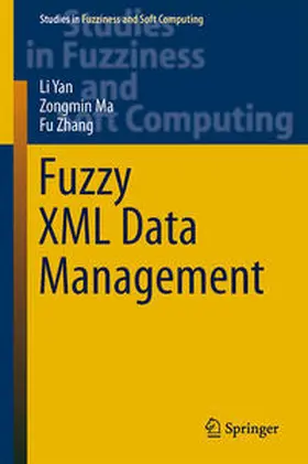 Yan / Ma / Zhang |  Fuzzy XML Data Management | eBook | Sack Fachmedien