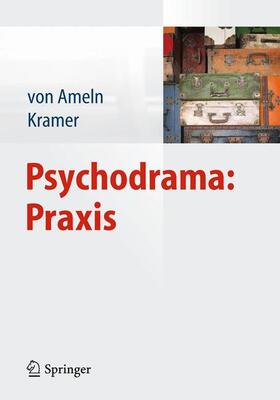 Kramer / Ameln | Psychodrama: Praxis | Buch | 978-3-642-44937-6 | sack.de