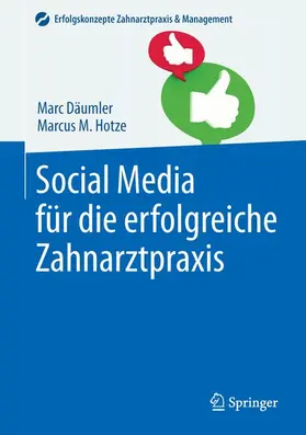 Hotze / Däumler |  Social Media für die erfolgreiche Zahnarztpraxis | Buch |  Sack Fachmedien