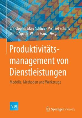 Schlick / Ganz / Schenk |  Produktivitätsmanagement von Dienstleistungen | Buch |  Sack Fachmedien