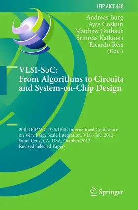 Burg / Coskun / Reis |  VLSI-SoC: From Algorithms to Circuits and System-on-Chip Design | Buch |  Sack Fachmedien