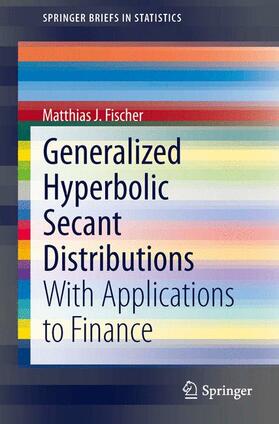 Fischer | Generalized Hyperbolic Secant Distributions | Buch | 978-3-642-45137-9 | sack.de