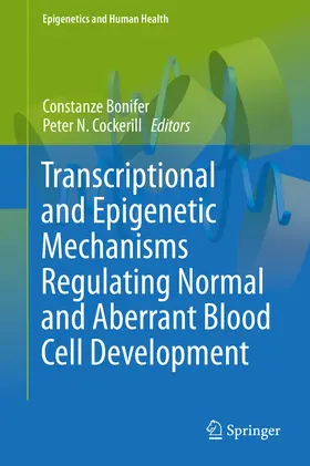 Bonifer / Cockerill |  Transcriptional and Epigenetic Mechanisms Regulating Normal and Aberrant Blood Cell Development | eBook | Sack Fachmedien