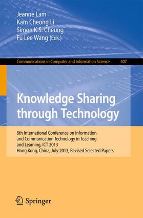 Lam / Wang / Li |  Knowledge Sharing Through Technology | Buch |  Sack Fachmedien