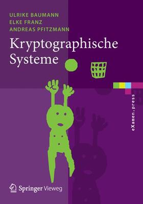 Baumann / Pfitzmann / Franz |  Kryptographische Systeme | Buch |  Sack Fachmedien