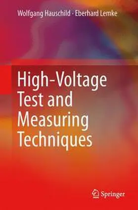 Hauschild / Lemke | High-Voltage Test and Measuring Techniques | Buch | 978-3-642-45351-9 | www.sack.de