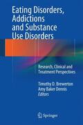 Baker Dennis / Brewerton |  Eating Disorders, Addictions and Substance Use Disorders | Buch |  Sack Fachmedien