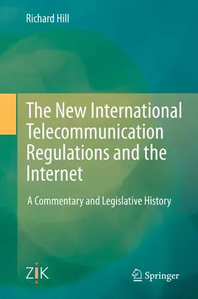 Hill |  The New International Telecommunication Regulations and the Internet | Buch |  Sack Fachmedien
