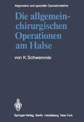 Schwemmle |  Die allgemein-chirurgischen Operationen am Halse | eBook | Sack Fachmedien
