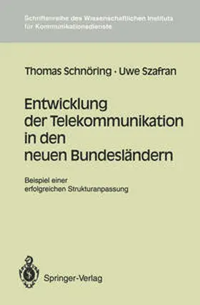 Schnöring / Szafran |  Entwicklung der Telekommunikation in den neuen Bundesländern | eBook | Sack Fachmedien