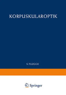 Kamke / Glaser / Leisegang |  Optics of Corpuscles / Korpuskularoptik | eBook | Sack Fachmedien