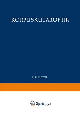Kamke / Glaser / Leisegang |  Optics of Corpuscles / Korpuskularoptik | Buch |  Sack Fachmedien