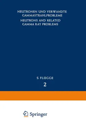 Amaldi / Fano / Spencer |  Neutrons and Related Gamma Ray Problems / Neutronen und Verwandte Gammastrahlprobleme | Buch |  Sack Fachmedien