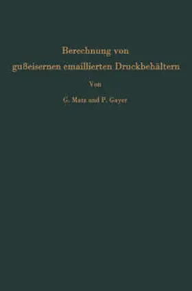 Matz / Gayer |  Berechnung von gußeisernen emaillierten Druckbehältern | eBook | Sack Fachmedien